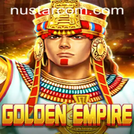 Explore the World of GoldenEmpire: A Riveting Adventure with NuStar Elements